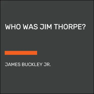 Who Was Jim Thorpe? Audibook, by James Buckley