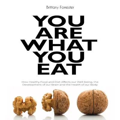You are what you eat Audibook, by Brittany Forrester