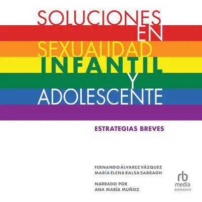 Soluciones en sexualidad infantil y adolescente Audibook, by Maria Elena Balsa Sabbagh