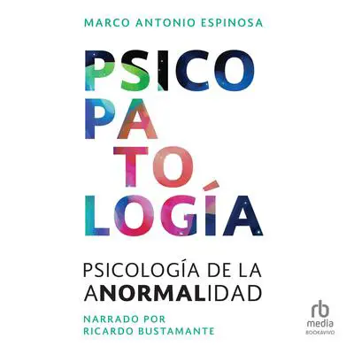 Psicopatología: Psicología de la anormalidad (Psychology of Abnormality) Audibook, by Marco Antonio Espinosa