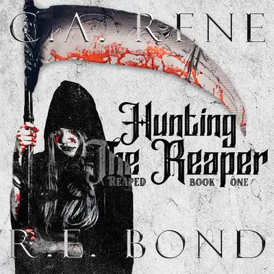 Hunting the Reaper Audibook, by C. A. Rene