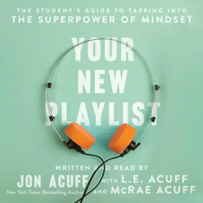 Your New Playlist: The Student's Guide to Tapping into the Superpower of Mindset Audibook, by Jon Acuff