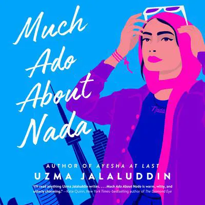 Much Ado About Nada: A Novel Audibook, by Uzma Jalaluddin
