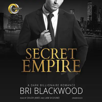 Secret Empire: A Dark Billionaire Romance  Audibook, by Bri Blackwood