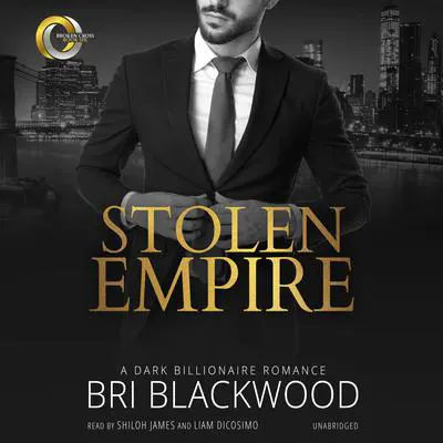 Stolen Empire: A Dark Billionaire Romance  Audibook, by Bri Blackwood