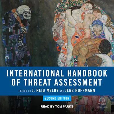 International Handbook of Threat Assessment, 2nd Edition Audibook, by J. Reid Meloy