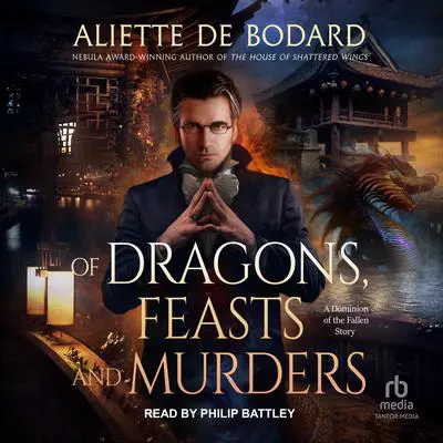 Of Dragons, Feasts and Murders: A Dragons and Blades Story Audibook, by Aliette de Bodard
