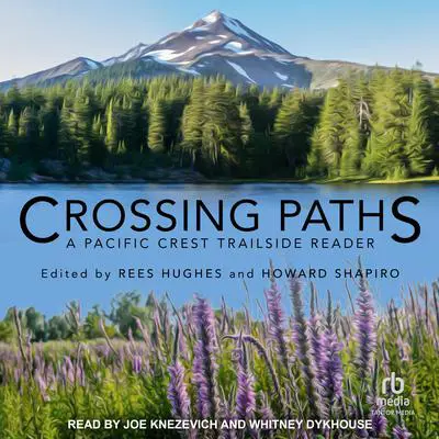 Crossing Paths: A Pacific Crest Trailside Reader Audibook, by Author Info Added Soon