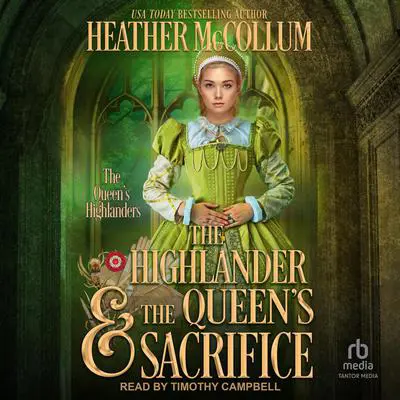 The Highlander & the Queen's Sacrifice Audibook, by Heather McCollum