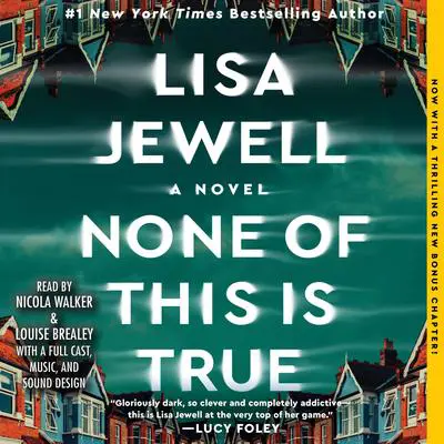 None of This is True: A Novel Audibook, by Lisa Jewell