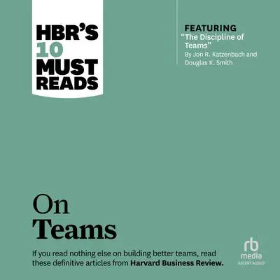 HBR's 10 Must Reads on Teams Audibook, by Harvard Business Review
