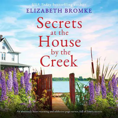 Secrets at the House by the Creek Audibook, by Elizabeth Bromke