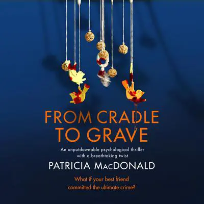 From Cradle to Grave Audibook, by Patricia MacDonald