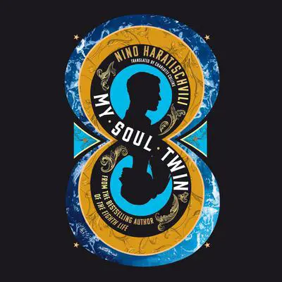 My Soul Twin Audibook, by Nino Haratischvili