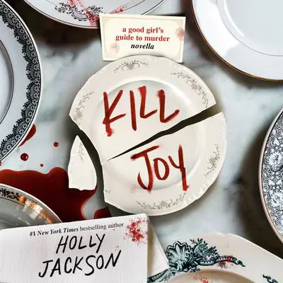 Kill Joy: A Good Girl's Guide to Murder Novella Audibook, by Holly Jackson
