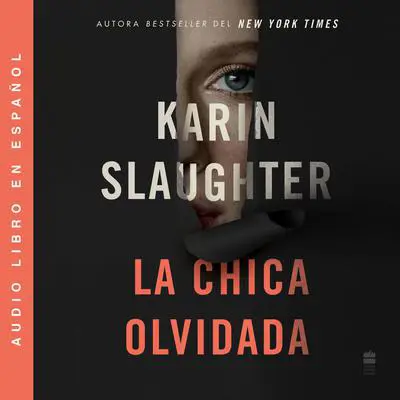 Girl, Forgotten / La chica olvidada Audibook, by Karin Slaughter