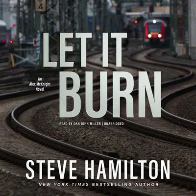 Let It Burn Audibook, by Steve Hamilton