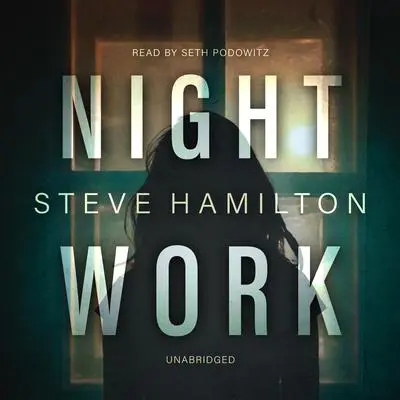 Night Work Audibook, by Steve Hamilton