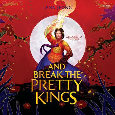 And Break the Pretty Kings Audibook, by Lena Jeong