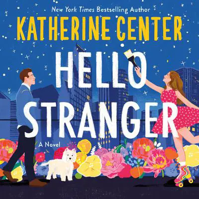 Hello Stranger: A Novel Audibook, by Katherine Center