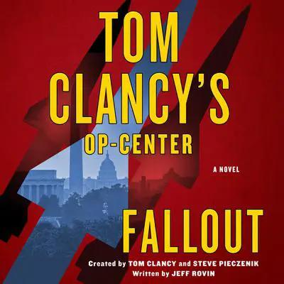 Tom Clancy's Op-Center: Fallout: A Novel Audibook, by Jeff Rovin