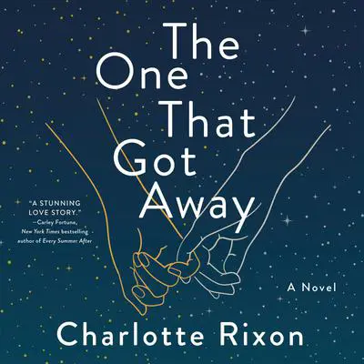 The One That Got Away: A Novel Audibook, by Charlotte Rixon