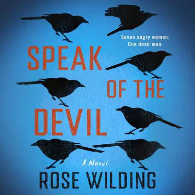 Speak of the Devil: A Novel Audibook, by Rose Wilding
