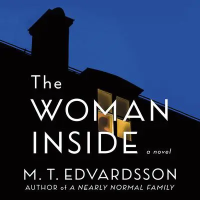 The Woman Inside: A Novel Audibook, by M. T. Edvardsson