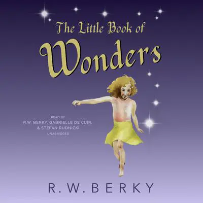 The Little Book of Wonders Audibook, by R.W. Berky