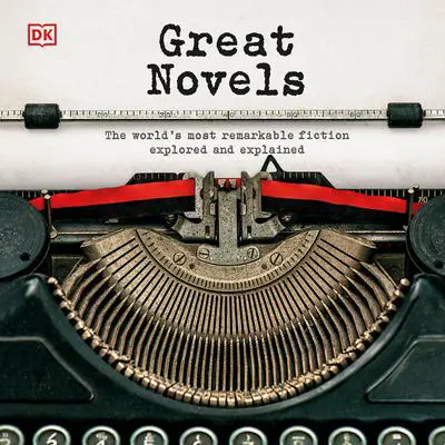 Great Novels: The World's Most Remarkable Fiction Explored and Explained Audibook, by DK  Books