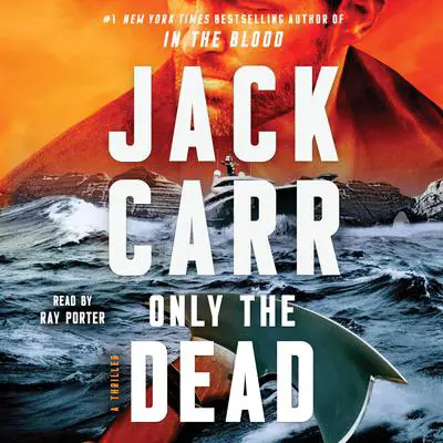 Only the Dead: A Thriller Audibook, by Jack Carr