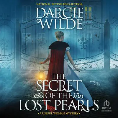 The Secret of the Lost Pearls Audibook, by Darcie Wilde