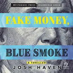 Fake Money, Blue Smoke Audibook, by Josh Haven