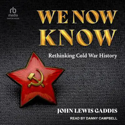 We Now Know: Rethinking Cold War History Audibook, by John Lewis Gaddis