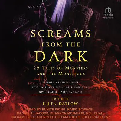 Screams from the Dark: 29 Tales of Monsters and the Monstrous Audibook, by Ellen Datlow
