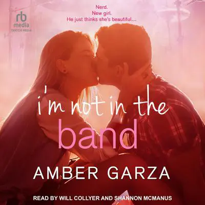 I'm Not in the Band Audibook, by Amber Garza