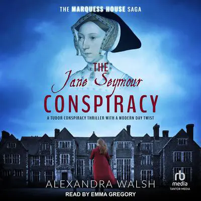 The Jane Seymour Conspiracy Audibook, by Alexandra Walsh