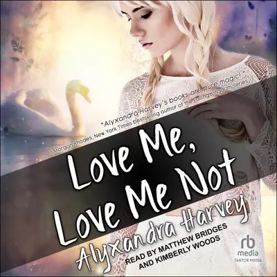 Love Me, Love Me Not Audibook, by Alyxandra Harvey