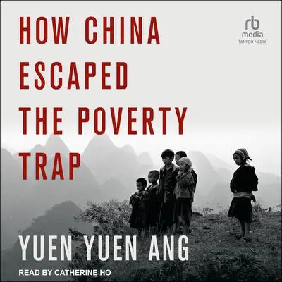How China Escaped the Poverty Trap Audibook, by Yuen Yuen Ang
