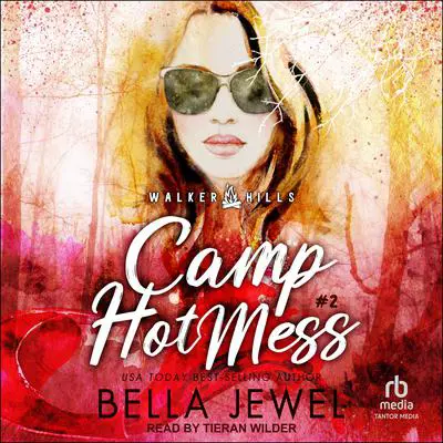 Camp Hot Mess Audibook, by Bella Jewel