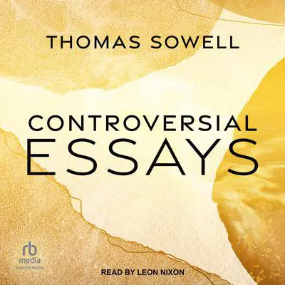 Controversial Essays Audibook, by Thomas Sowell