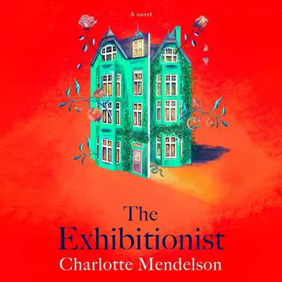 The Exhibitionist: A Novel Audibook, by Charlotte Mendelson