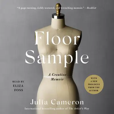 Floor Sample: A Creative Memoir Audibook, by Julia Cameron