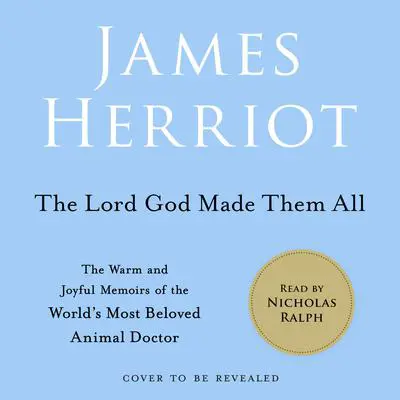The Lord God Made Them All Audibook, by James Herriot