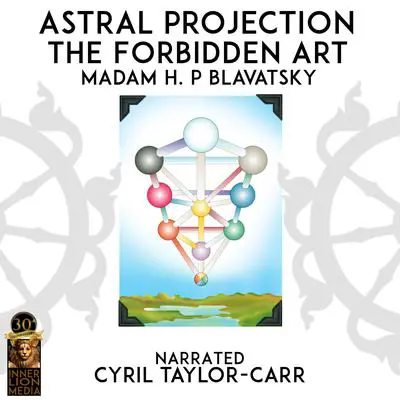 Astral Projection Audibook, by Madam H. P. Blavatsky