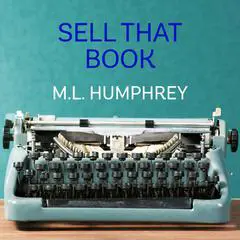 Sell That Book Audibook, by M.L. Humphrey