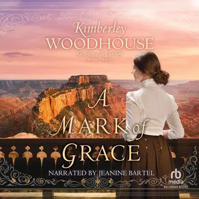 A Mark of Grace Audibook, by Kimberley Woodhouse