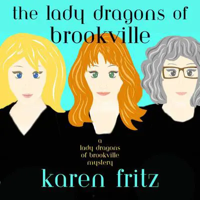 The Lady Dragons of Brookville Audibook, by Karen Fritz