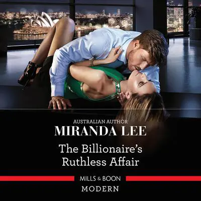 The Billionaire's Ruthless Affair Audibook, by Miranda Lee