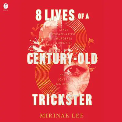 8 Lives of a Century-Old Trickster: A Novel Audibook, by Mirinae Lee